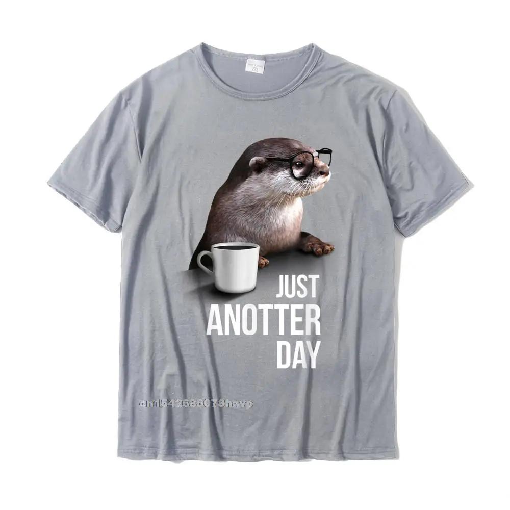 Funny Otter T-Shirt - Just Anotter Day For Otter Lover Funky Men's T Shirts Cotton Tops T Shirt Casual