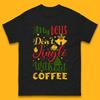 My Bells Don't Jingle Without Coffee Christmas Mens T Shirt Womens Tops Tees