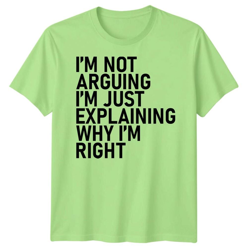 Ich streite nicht, ich erkläre nur, warum ich Recht habe Sarkastisches Zitat Humor Unisex T-Shirt