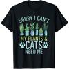 My Plants & Cats Need Me Outdoor and Gardening T-Shirt
