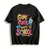Game Over Back To School Graphic Print Casual Top Pure Cotton T-shirt