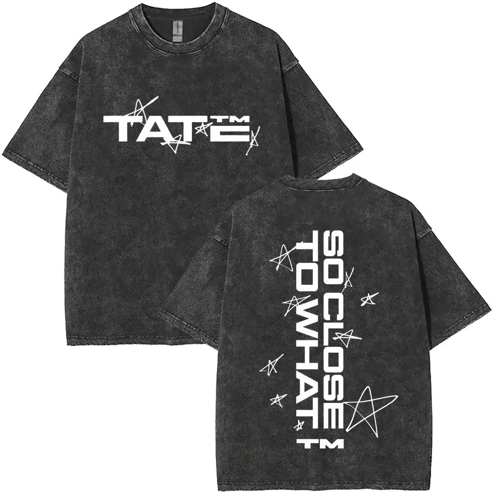 Washed Vintage Tate McRae So Close To What Concert Tshirt Miss Possessive T Shirts Men Women Fashion Oversized Tshirts