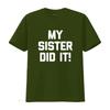 Mens Funny Sister T Shirt My Did It Round Neck Black Large vintage Washed Stretched Soft Unisex Breathable graphic