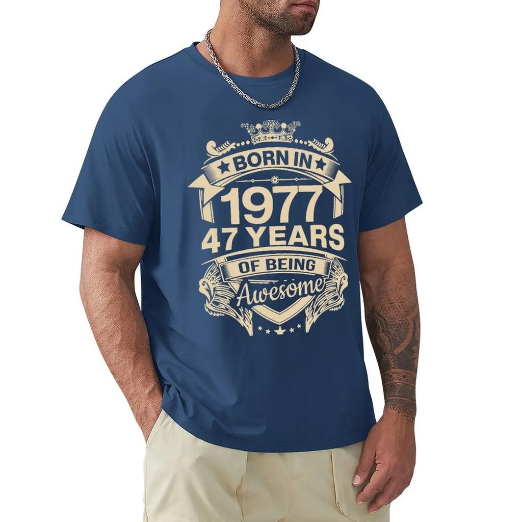 Geboren 1977 47 Jahre Awesome 47. Geburtstagsgeschenk T-Shirt Harajuku Kurzarm T-Shirt 100% Baumwolle Grafik T-Shirt Tops