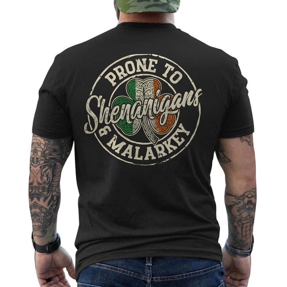 St Patricks Day Prone to Shenanigans and Malarkey Funny ON BACK TShirt Unisex T-Shirt