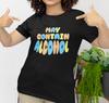 Peut Contenir de l'Alcool T-shirt, T-shirt Fête à Boire, Drôle, T-shirt de Fête de Fille d'Honneur Unisex