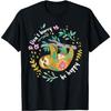 Don't Hurry Be Happy, Cute Lazy Funny Sloth T-Shirt