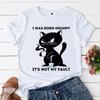 Damskie Bluzki Odzież Okrągły Dekolt Czarne Koszulki z Kotem Zabawne Letnie Damskie T-Shirty Urodziłem się To Nie Moja Wina Graficzny T-Shirt Bluzki