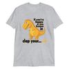 Dinozaur Amuzant, Dacă ești Fericit și Știi, Bate-ți.... OH - Tricou Unisex