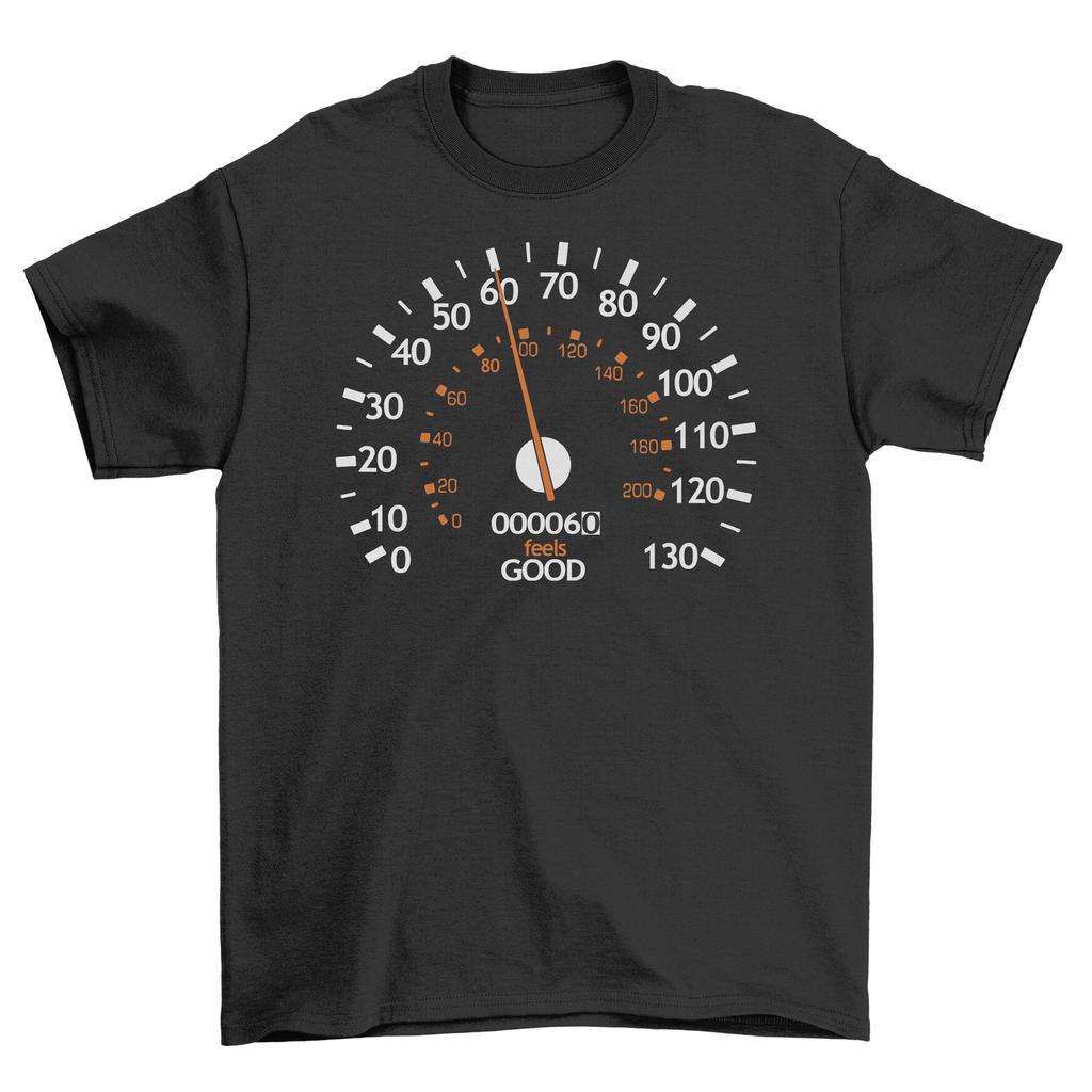 Speedometer 60th, Funny T-Shirt Mens Womens Tees Top, Unisex Printed Design - Celebrate the Need for