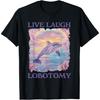 Lebe Lache Lobotomie Lustiges Delfin Meme Albernes Enthemmtes Witz T-Shirt