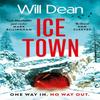 Ice Town by Will Dean Paperback Book 9781399717359