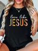 Unisex 100% Cotton Graphic T-shirt Love Like Jesus Leopard Heart Christian Faith Round Neck Short-sleeved Religious Casual Daily Clothing