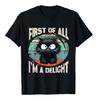First Of All Im A Delight Funny Cat Graphic T-Shirt Classic Cotton Short Sleeve Tee