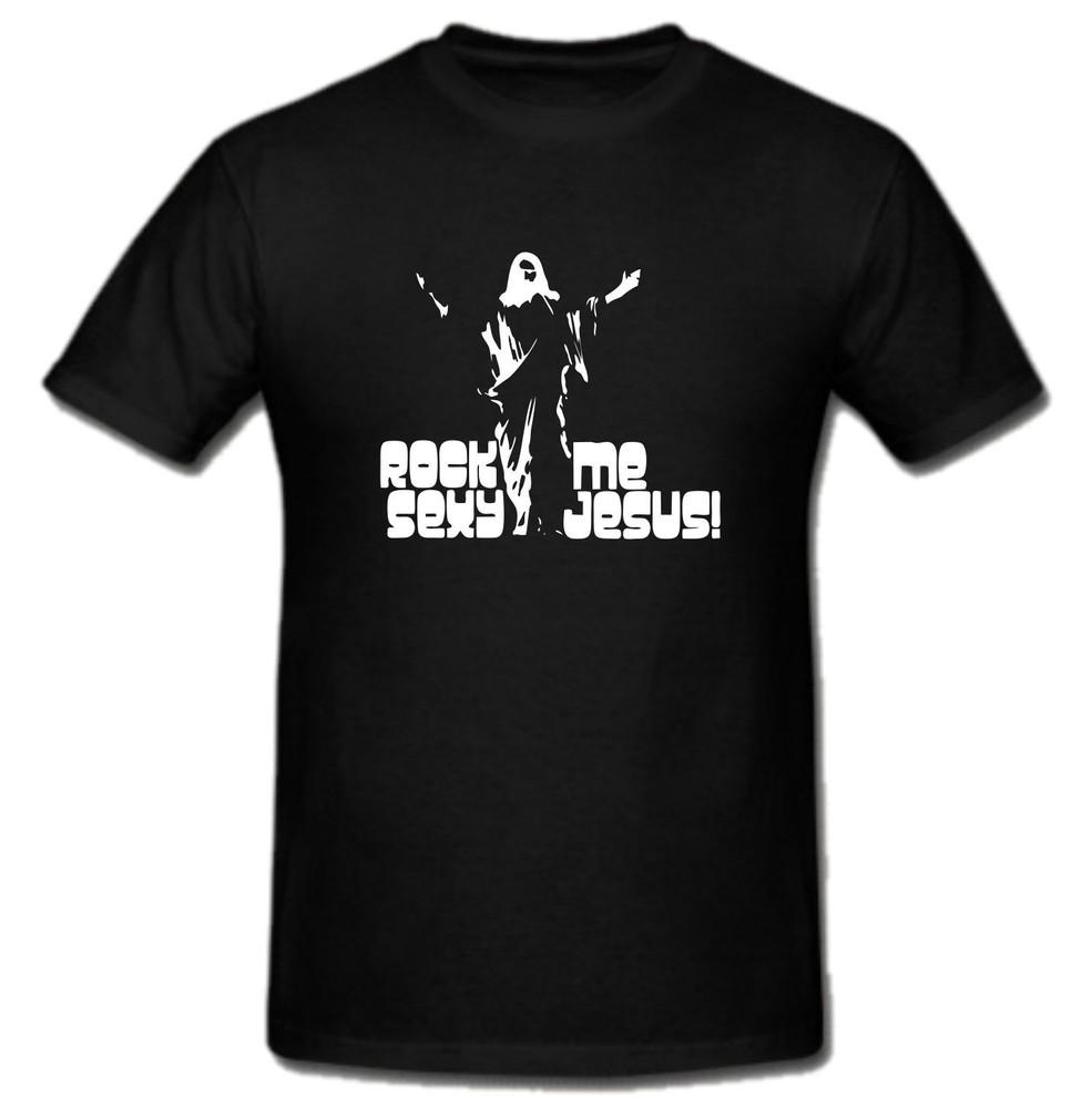 Rock Me Sexy Jesus! T Shirt Tee