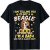 I'm Telling You I'm Not a Beagle My Mom Said I'm a Baby Sunf T-Shirt
