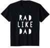 RAD LIKE DAD CUSTOM TEE SHIRT - S M L XL XXL