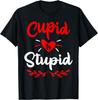 Cupid Is Stupid Funny Anti Valentine_s Day Joke T-Shirt