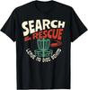 Search & Rescue Leave No Disc Behind Disc Golf Player Funny T-Shirt