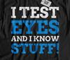 I Test Eyes! Unisex Funny Optician T-Shirt LASIK Eye Surgery Operation Gifts