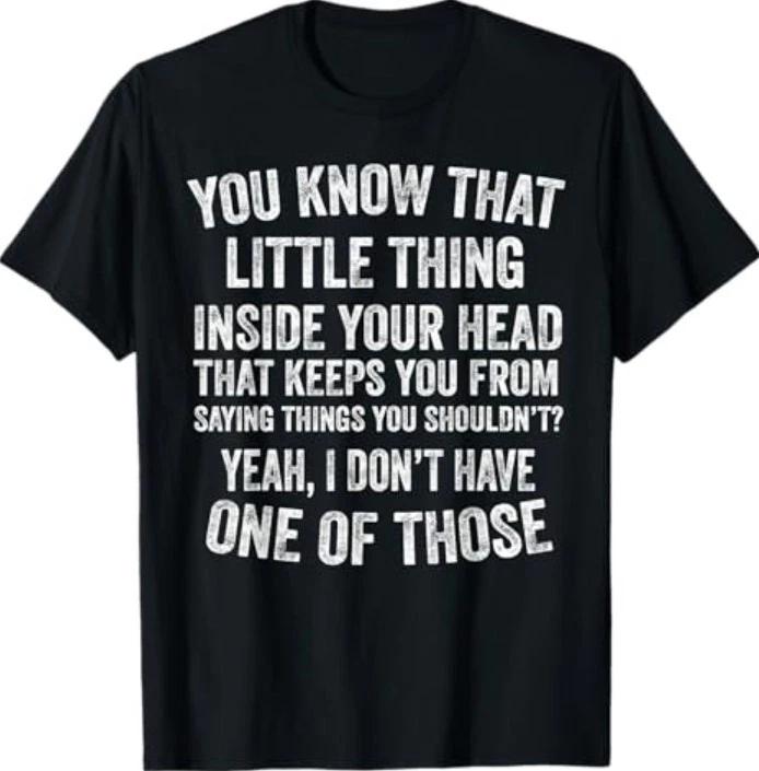 Yeah I Don’t Have One of Those Funny Sarcastic Humor Saying T-Shirt