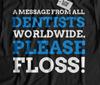 Please Floss! Unisex Funny Floss Dentist T-Shirt Dentistry & Dental Nurse Tee