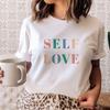 Selflove Slogan Tshirt Selflove Printed Tshirt Valentines Day Gift Best Friend Day Gift Casual Top EmpowerUnisext Tshirt