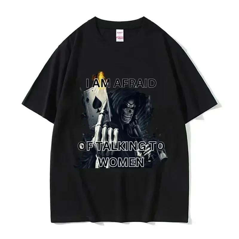 I'm Afraid of Talking To Women Hard Skeleton Meme T-shirt for Men and Women Printed T-shirt with Oversized Short Sleeves