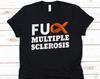 Fck Multiple Sclerosis Shirt, Multiple Sclerosis, Multiple Sclerosis Awareness, MS, MS Awareness Shirt, Censored Shirt