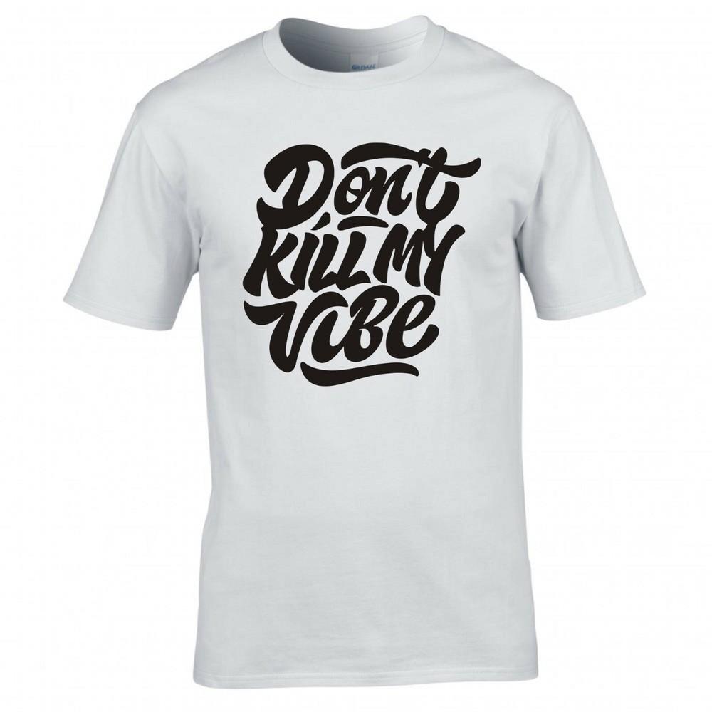 Grappig 'Don't Kill My Vibe' T-shirt