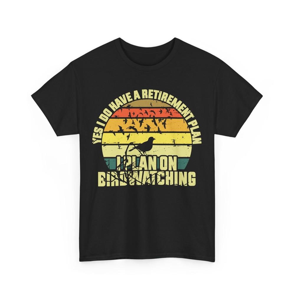 Yes I Do Have a Retirement Plan I Plan On Birdwatching Birds Lover Vintage Shirt