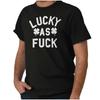 Lucky AF Funny Cool St Patricks Day Drinking Womens or Mens Crewneck T Shirt Tee
