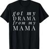 Habe mein Drama von Mama T-Shirt Lustiger kühner Spruch