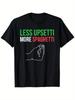 Less Upsetti More Spaghetti Italian Phrase T-Shirt - Funny Pasta with Spaghett