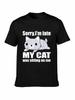 Brand Sorry Im Late My Cat Was Sitting On Me 2019 Summer Men Short Sleeve TShirt