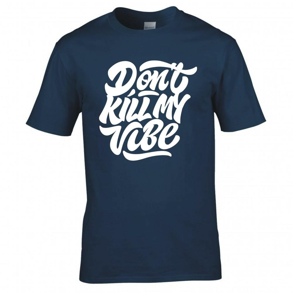 Grappig 'Don't Kill My Vibe' T-shirt