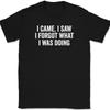 I Came I Saw I Forgot What I Was Doing T-Shirt Tee Funny Forgetful ADHD Humor