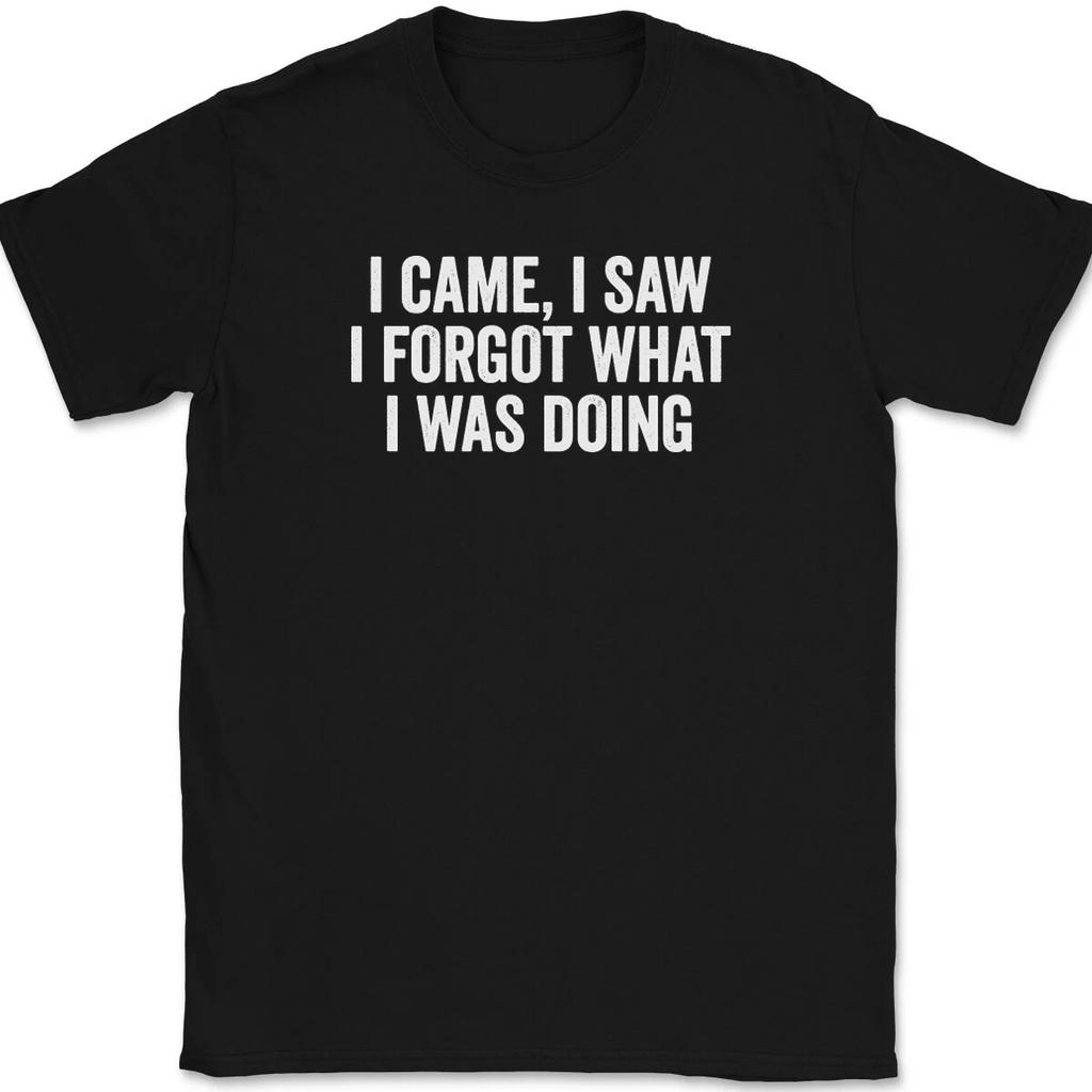I Came I Saw I Forgot What I Was Doing T-Shirt Tee Funny Forgetful ADHD Humor