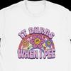 Funny T-shirt | "it Burns When I Pee" | Streetwear | College Style | Gildan Cotton Unisex