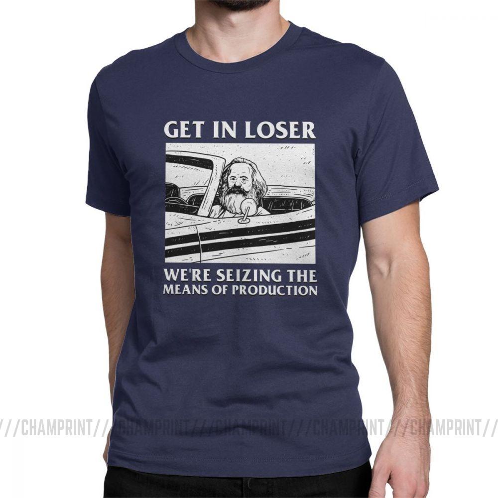 Get In Loser We Re Seizing The Means Of Production T Shirts Marx Communism Socialism
