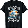Ich habe einen Ruhestandsplan - Kreuzfahrtschiff Kreuzfahrt Kreuzer T-Shirt