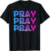 BEST! Christian Faith Pray On It Pray Over It Pray Through It Tee Size S-3XL