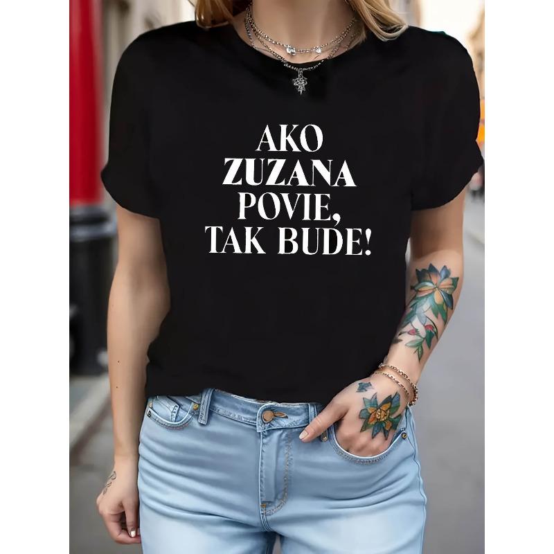 AKO ZUZANA POVIE, TAK BUDE Letter Print Women'S T-Shirt, Short Sleeve Crew Neck Casual Top for Summer & Spring, Women'S Clothing