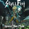 CD SKULL FIST - Heavier Than Metal None Not On Label 2010 Canada Rock Used