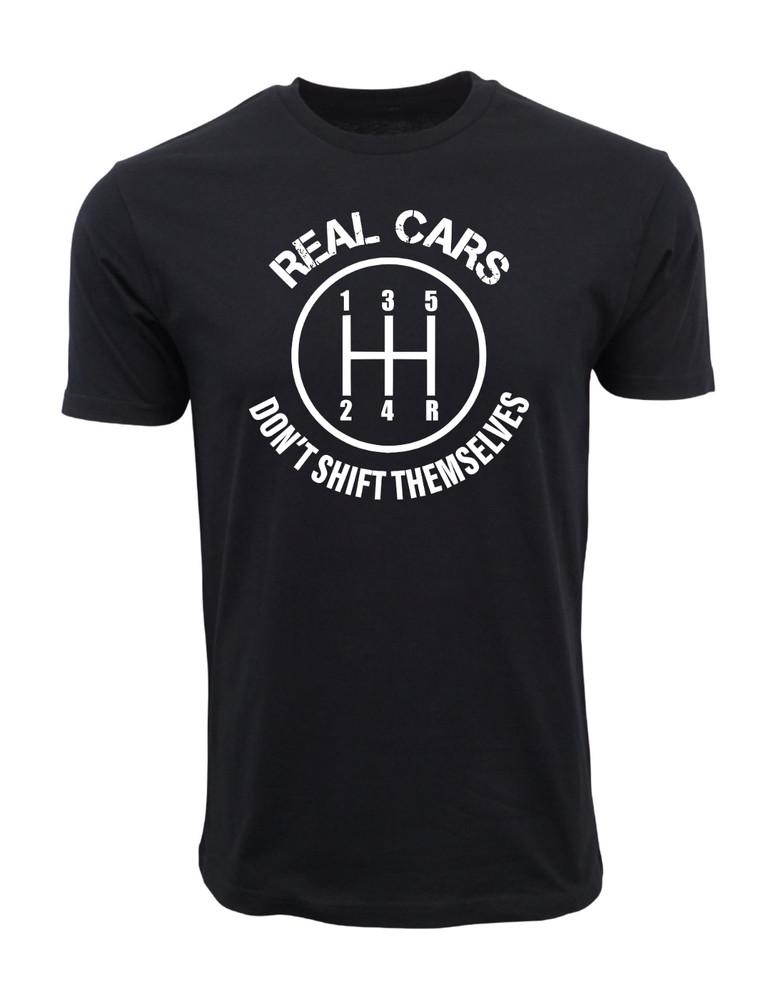 Real Cars Don't Shift Themselves Gear Shift T-shirt