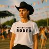 Not My First Rodeo T-Shirt Mens Womens Tees Top Womens Unisex Ladies Fancy Dress Country Music Gift