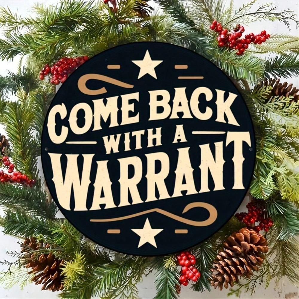 Funny Metal Tin Sign Come Back With a Search Warrant Vintage Wall Art Plaque Home Kitchen Decor 20x20cm