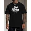 Taglie europee " Stay Humble " T-shirt alla moda con stampa di lettere creative per uomo, Top casual estivo, Comodo e alla moda, Girocollo, Manica corta