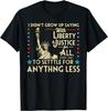 I Didn't Grow Up Saying With Liberty & Justice For All Every T-Shirt