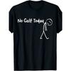 Europese maten Grappig T-shirt voor Vandaag Geen Golf, Golfgrappen Tee, Komische Golfshirts voor Mannen Ontwerp voor Zomer 2025